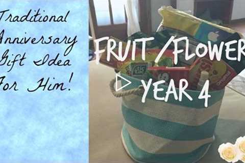 Traditional Wedding Anniversary Gift Idea For Him on a budget | Year 4 Fruit/Flowers