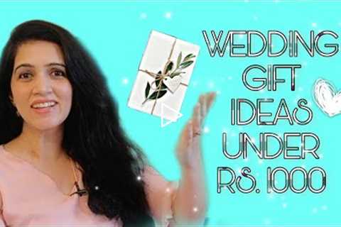WEDDING GIFT IDEAS UNDER RS.1000