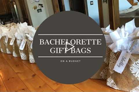 BACHELORETTE PARTY GIFT BAGS (ON A BUDGET)