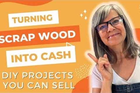 Turning Scrap Wood into Cash / DIY Projects that sell Quickly