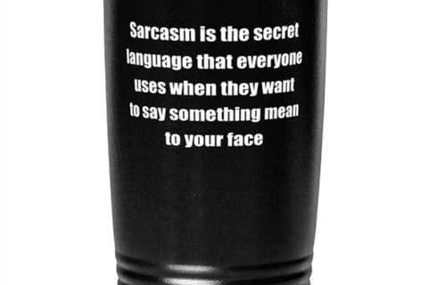 Sarcasm is the secret language that everyone uses when they want to say 