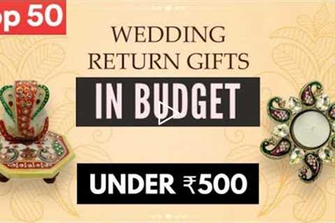 Top 50 Wedding Return Gifts Ideas Under Rs.500 |  Marriage Return Gifts 2021 |  Indian Wedding Gifts