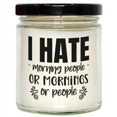 I hate morning people or morning or people,  Vanilla candle. Model 60048