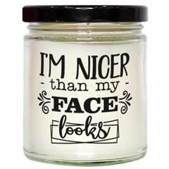 I'm nicer than my face looks,  Vanilla candle. Model 60048