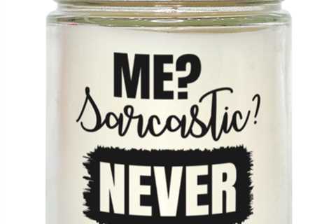 Me Sarcastic Never,  vanilla candle. Model 60050