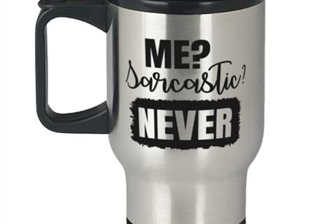 Me Sarcastic Never,  Travel Mug. Model 60050