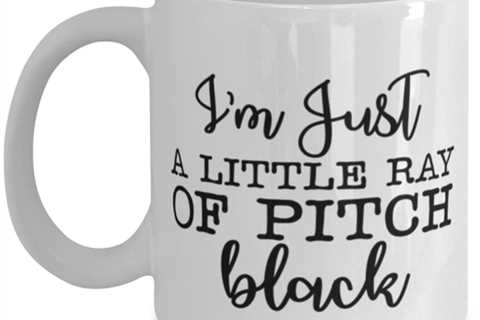 I'm Just A Little Ray Of Pitch Black, white Coffee Mug, Coffee Cup 11oz. Model