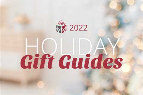 Your 2022 Holiday Gift Guide Round-up