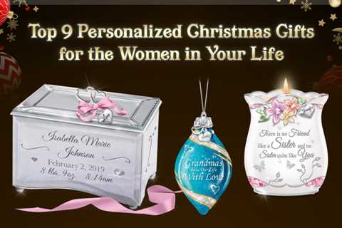 Top 9 Personalized Christmas Gifts for the Women in Your Life