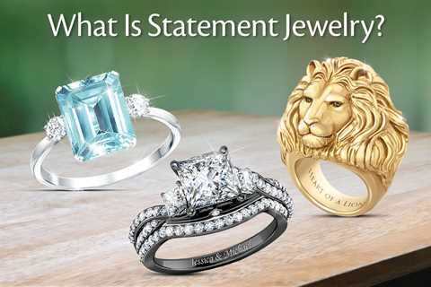 What Is Statement Jewelry?