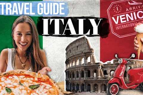 Italy: Best Travel Tips and Places