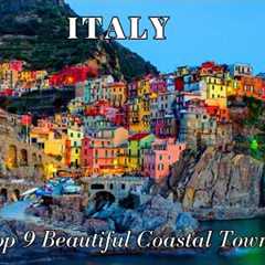 Top 9 Beautiful Coastal Towns in Italy