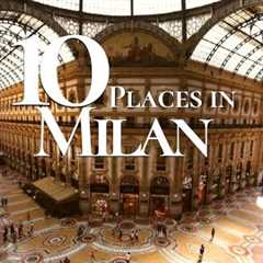10 Most Beautiful Places to Visit in Milan Italy 🇮🇹 | What To Do in Milan