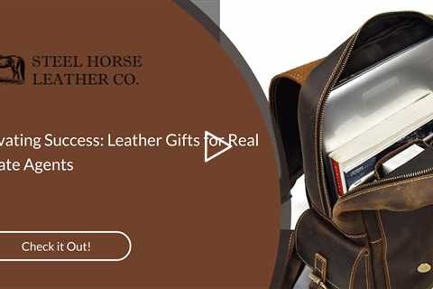 Elevating Success: Leather Gifts for Real Estate Agents
